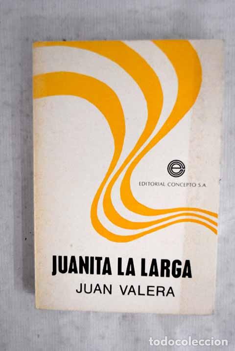 Libri di seconda mano: Juanita la larga: Valera, Juan.- Valera, Juan