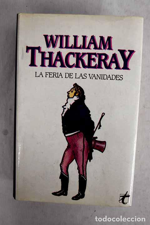 Libri di seconda mano: La feria de las vanidades.- Thackeray, William Makepeace