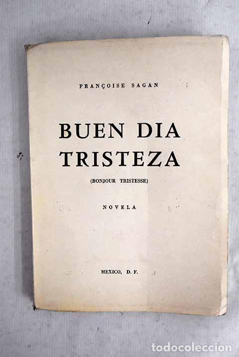 Libri di seconda mano: Buen d&iacute;a tristeza: Sagan, Fran&ccedil;oise.- Sagan, Fran&ccedil;oise