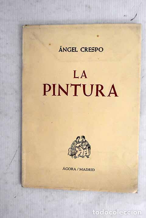 Libri di seconda mano: La pintura: [Poesias].- Crespo, &Aacute;ngel
