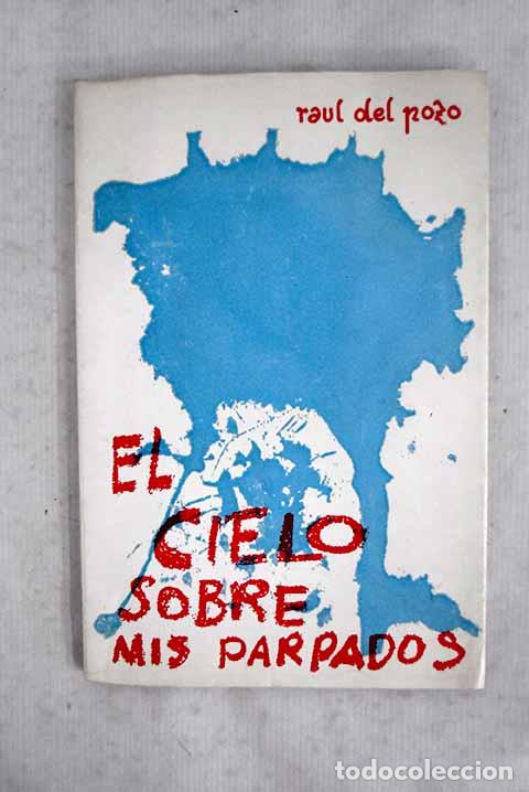 Livres: El cielo sobre mis p&aacute;rpados.- Pozo, Ra&uacute;l del
