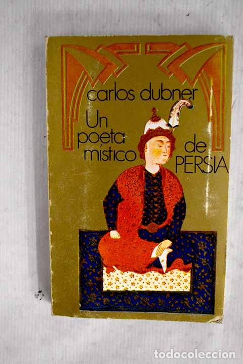 Livres: Un poeta m&iacute;stico de Persia.- Dubner, Carlos