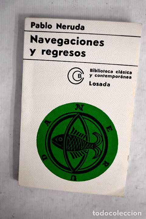Libros: Navegaciones y regresos.- Neruda, Pablo - Foto 1