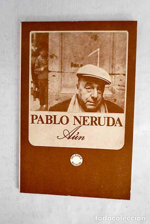 Libros: A&uacute;n: Neruda, Pablo: Lumen..- Neruda, Pablo - Foto 1
