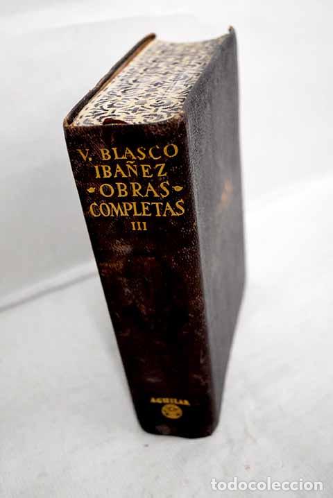 Libros: Obras completas: con una nota biobibliogr&aacute;fica, tomo III.- Blasco Ib&aacute;&ntilde;ez, Vicente
