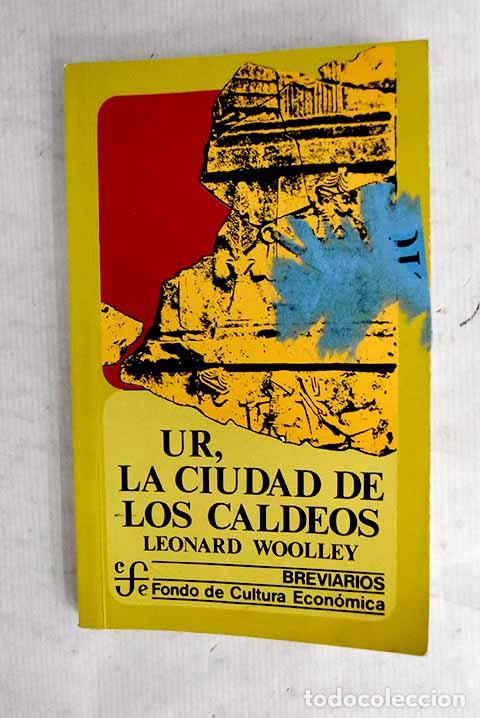 Libros: Ur, la ciudad de los caldeos.- Woolley, Leonard