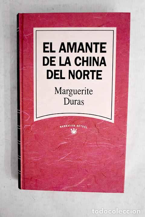 B&uuml;cher: El amante de la China del Norte.- Duras, Marguerite