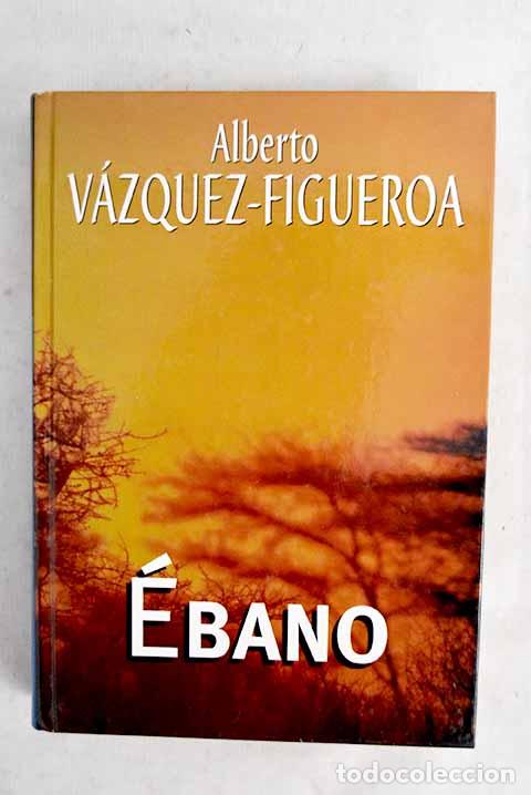 Livros em segunda m&atilde;o: &Eacute;bano: V&aacute;zquez-Figueroa, Alberto.- V&aacute;zquez-Figueroa, Alberto