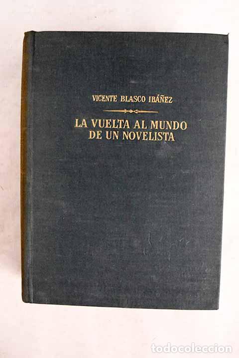 Libros: La vuelta al mundo de un novelista.- Blasco Ib&aacute;&ntilde;ez, Vicente