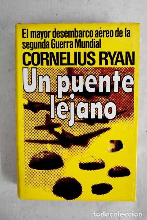 B&uuml;cher: Un puente lejano: Ryan, Cornelius.- Ryan, Cornelius