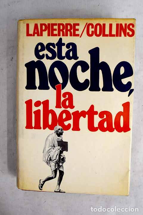 B&uuml;cher: Esta noche, la libertad.- Lapierre, Dominique