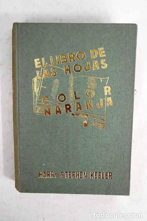 B&uuml;cher: El libro de las hojas color naranja.- Keeler, Harry Stephen