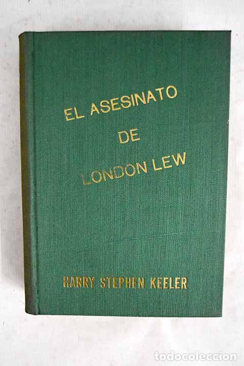 B&uuml;cher: El asesinato de London Lew.- Keeler, Harry Stephen