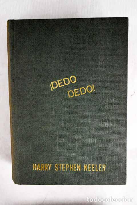 B&uuml;cher: &iexcl;Dedo! &iexcl;Dedo!: Keeler, Harry Stephen.- Keeler, Harry Stephen