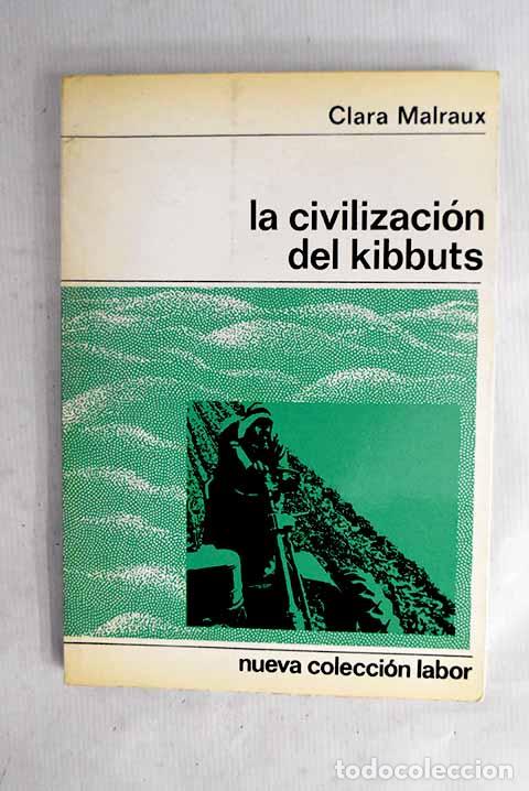 Libros: La civilizacion del Kibbuts.- Malraux, Clara