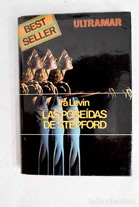 Libros: Las pose&iacute;das de Stepford.- Levin, Ira