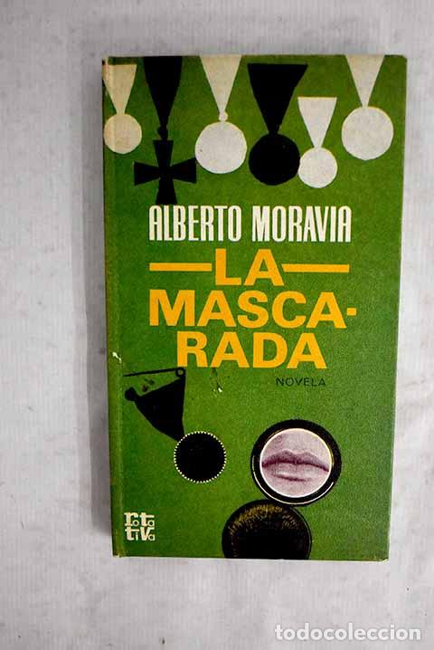 Libros: La mascarada: Moravia, Alberto.- Moravia, Alberto
