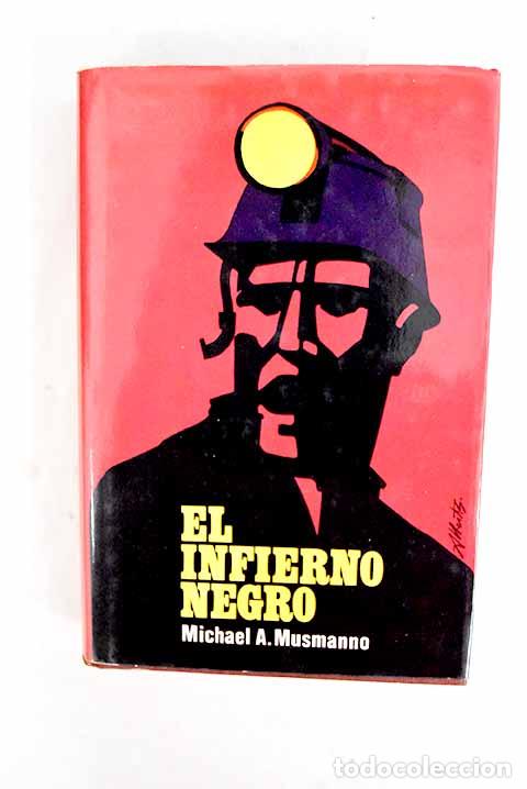 Libros: El infierno negro: Musmanno, Michael A..- Musmanno, Michael A.