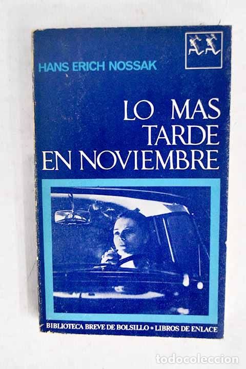 Libros: Lo m&aacute;s tarde en noviembre.- Nossack, Hans Erich