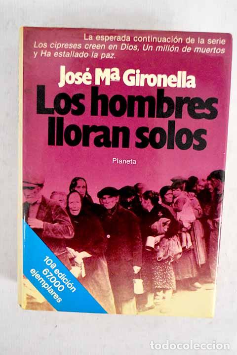 Libros: Los hombres lloran solos.- Gironella, Jos&eacute; Mar&iacute;a