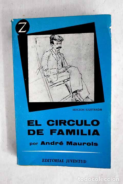 Libros: El c&iacute;rculo de Familia.- Maurois, Andr&eacute;