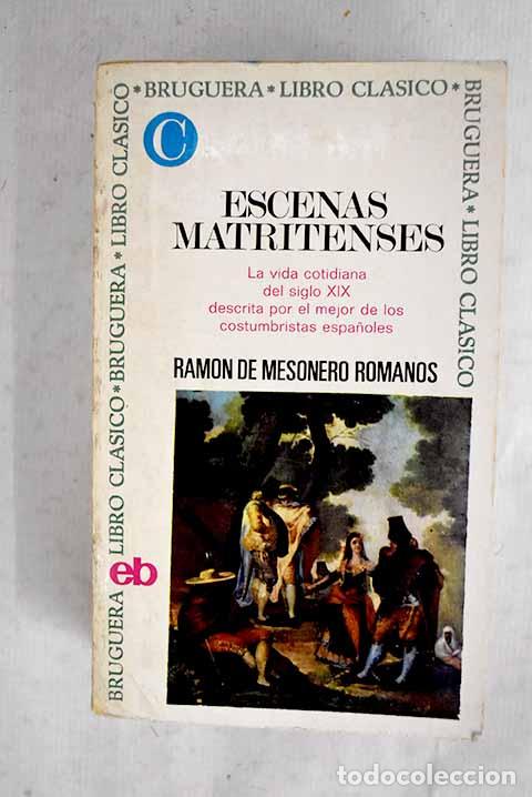 Libros: Escenas matritenses: Mesonero Romanos, Ram&oacute;n de.- Mesonero Romanos, Ram&oacute;n de