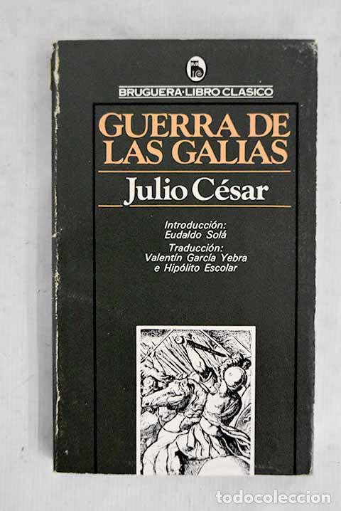 Libros: Guerra de las Galias.- C&eacute;sar, Cayo Julio
