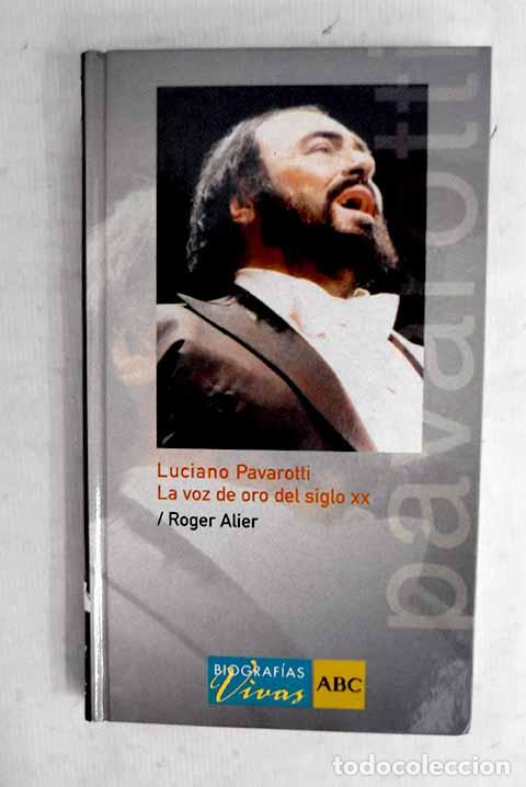 Libros: Luciano Pavarotti: la voz de oro del siglo XX.- Alier, Roger