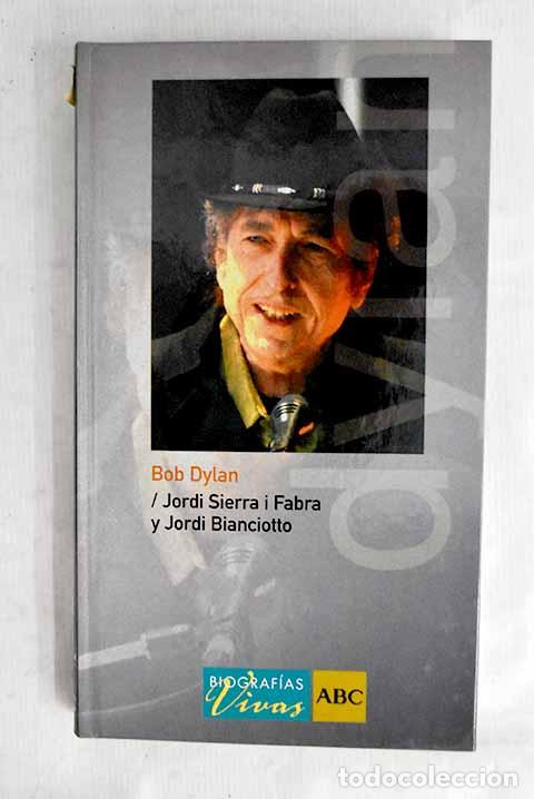 Libros: Bob Dylan: Sierra i Fabra, Jordi.- Sierra i Fabra, Jordi