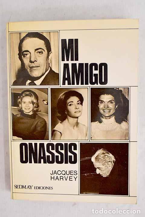 Libros: Mi amigo Onassis: Harvey, Jacques.- Harvey, Jacques