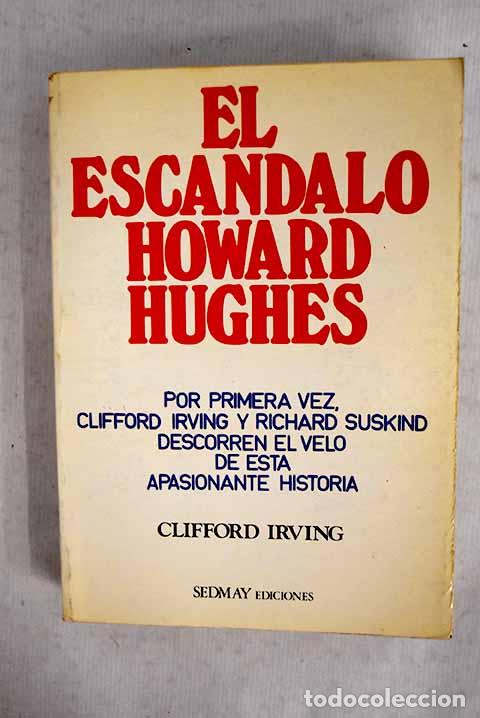 Libros: El Esc&aacute;ndalo Howard Hughes.- Irving, Clifford