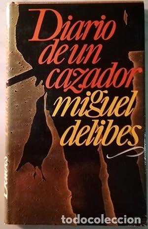 Libros: DIARIO DE UN CAZADOR - DELIBES, Miguel - tdk56