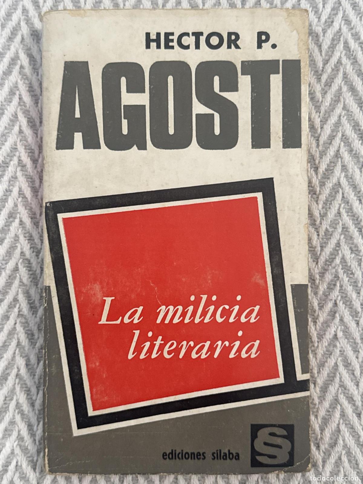 Libros: La milicia literaria - Hector P. Agosti