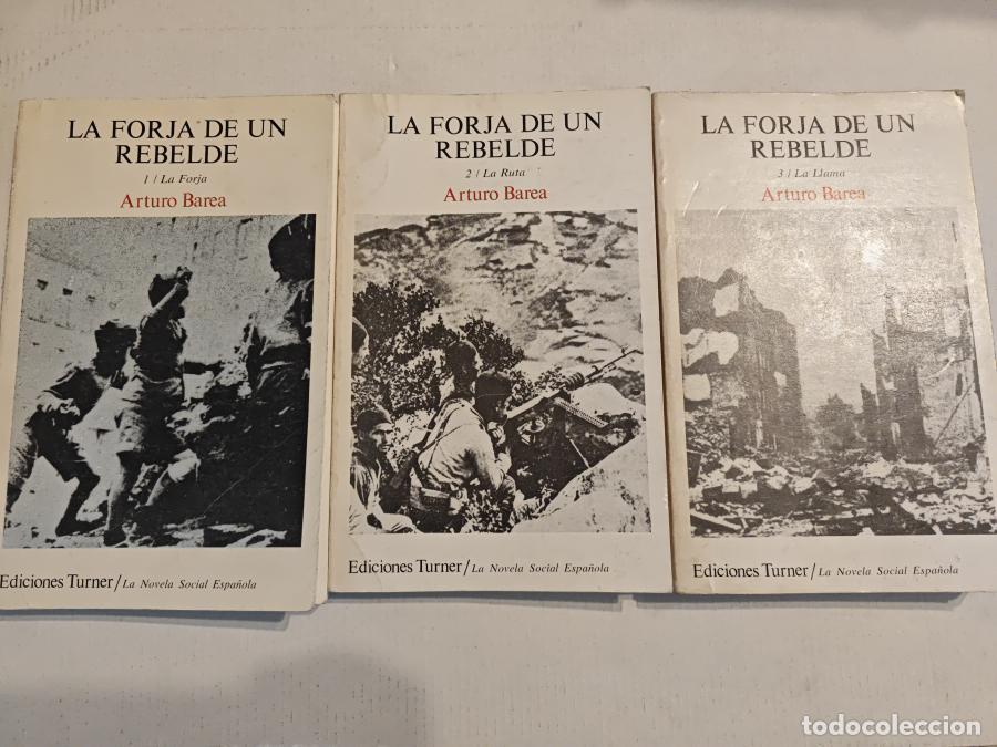 Libros: La Forja De Un Rebelde. La Forja (tomo I)/La Ruta (tomo II)/La Llama (tomo III) - Barea, Arturo. TDK