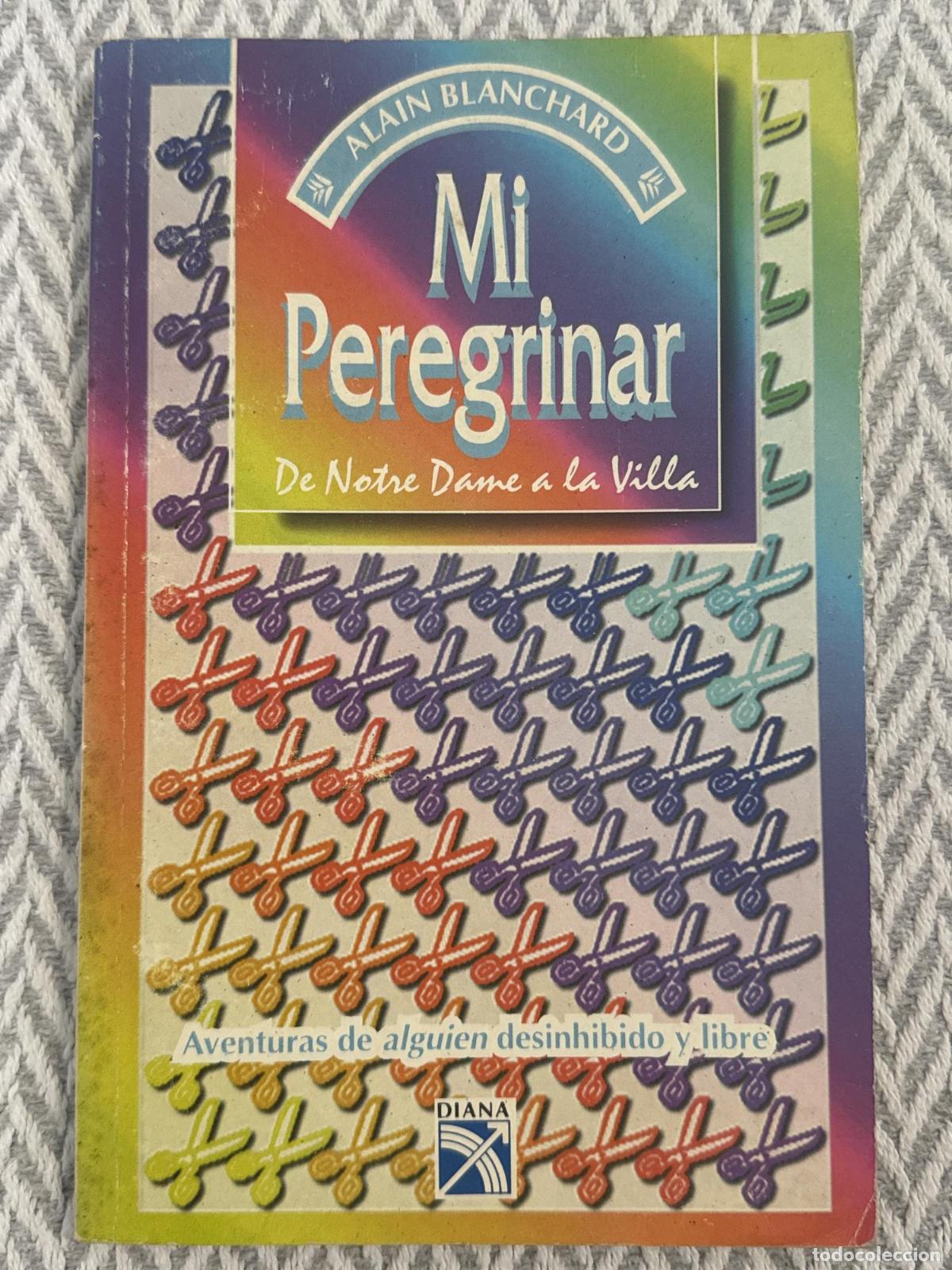 Libros: Mi peregrinar de Notre Dame a la Villa - Blanchard, Alain