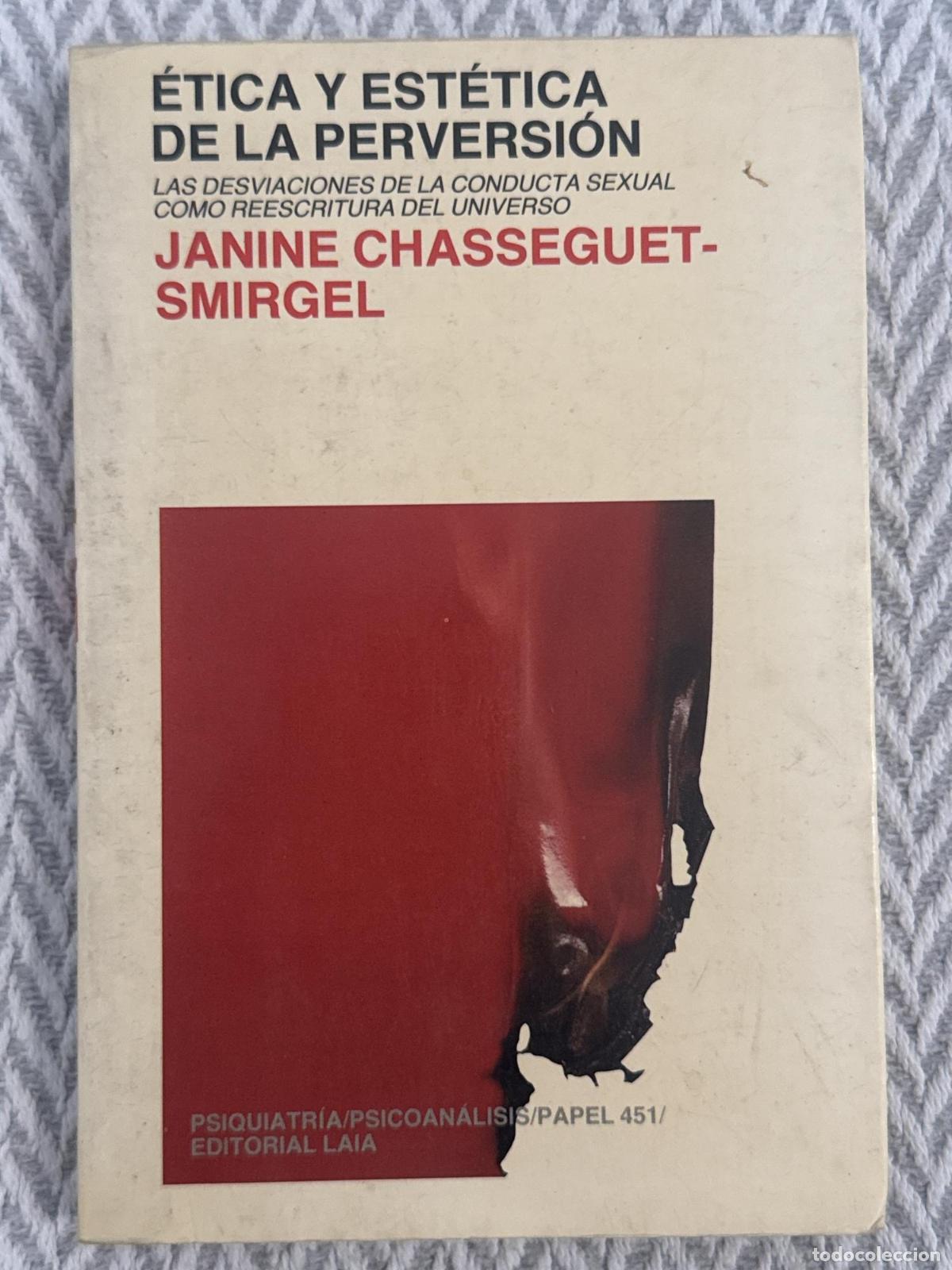 Libros: &Eacute;tica y est&eacute;tica de la perversi&oacute;n - Smirgel Chasseguet Janine