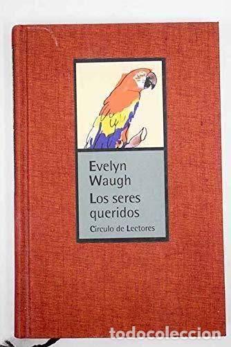 Libros: Los seres queridos - Evelyn Waugh - tdk629