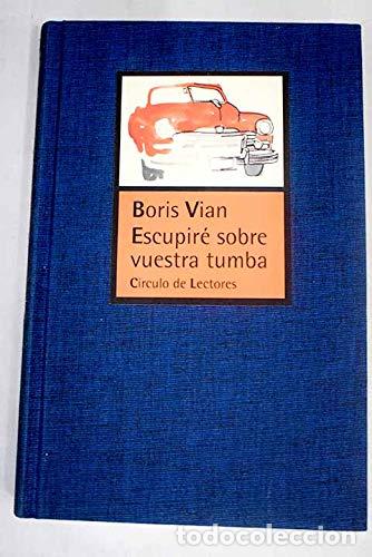 Libros: Escupir&eacute; sobre vuestra tumba - Boris Vian - tdk629