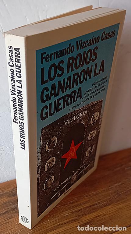 B&uuml;cher: LOS ROJOS GANARON LA GUERRA - FERNANDO VIZCA&Iacute;NO CASAS