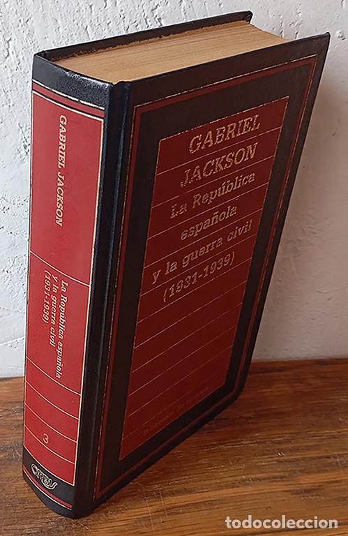 B&uuml;cher: LA REP&Uacute;BLICA ESPA&Ntilde;OLA Y LA GUERRA CIVIL (1931-1939) - GABRIEL JACKSON
