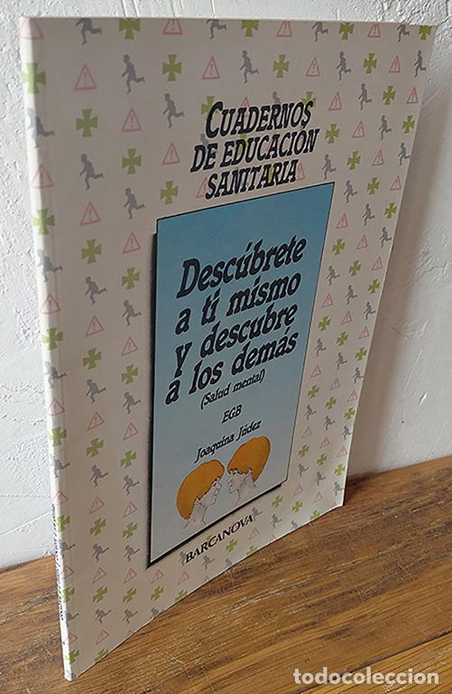 B&uuml;cher: DESC&Uacute;BRETE A TI MISMO Y DESCUBRE A LOS DEM&Aacute;S (Salud mental). E.G.B. Cuadernos de Educaci&oacute;n Sanitaria