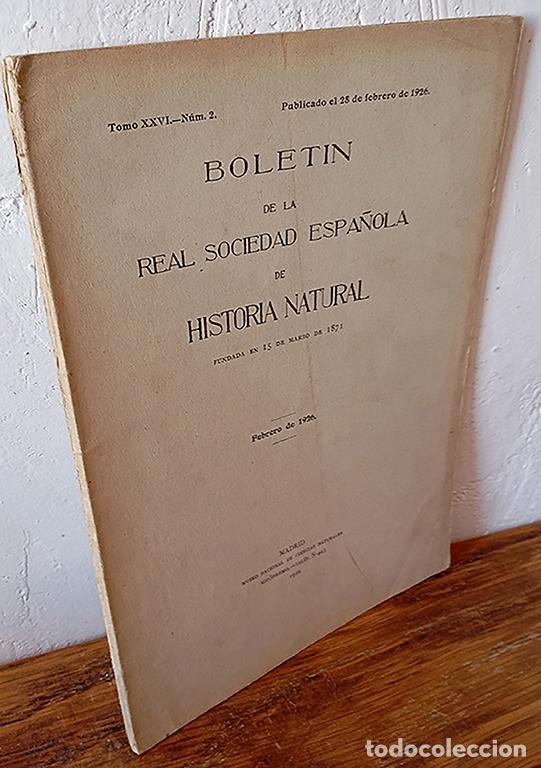 Libros: BOLET&Iacute;N DE LA REAL SOCIEDAD ESPA&Ntilde;OLA DE HISTORIA NATURAL. Tomo XXVI, N&ordm; 2. / 28 deFebrero de 1926. -