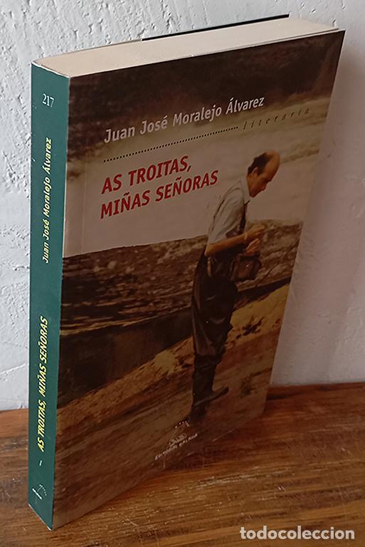 B&uuml;cher: AS TROITAS, MI&Ntilde;AS SE&Ntilde;ORAS - JUAN JOS&Eacute; MORALEJO &Aacute;LVAREZ