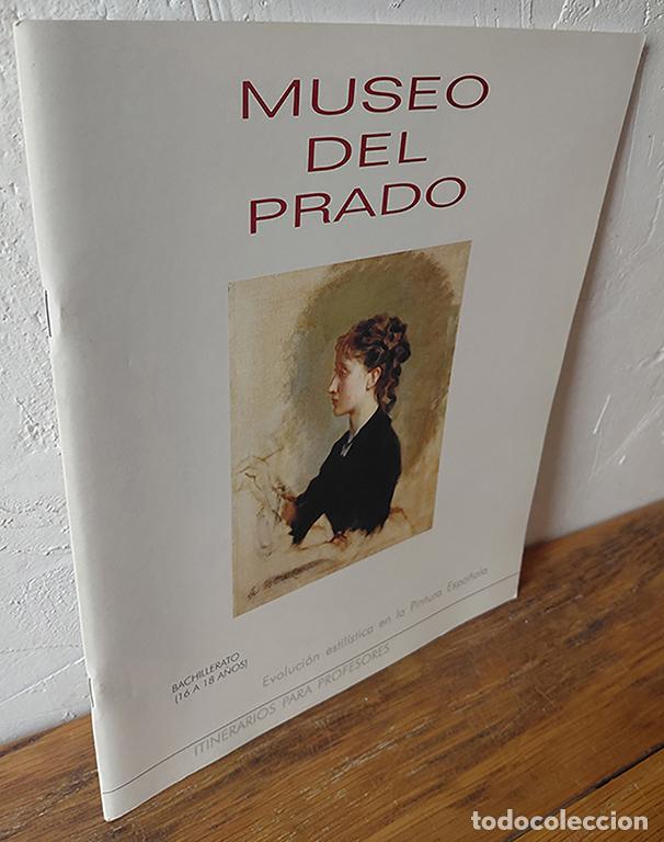 Libros: MUSEO DEL PRADO. Evoluci&oacute;n estil&iacute;stica en la Pintura Espa&ntilde;ola. Bachillerato (16 a 18 a&ntilde;os). Itinerar