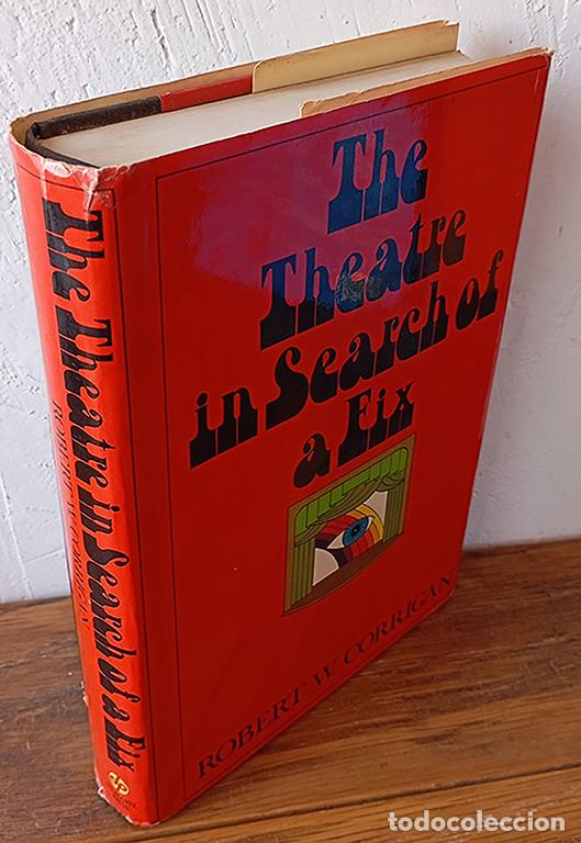 Livres: THE THEATRE IN SEARCH OF A FIX - ROBERT W. CORRIGAN