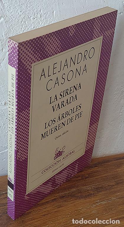 Libros: LA SIRENA VARADA / LOS &Aacute;RBOLES MUEREN DE PIE - ALEJANDRO CASONA
