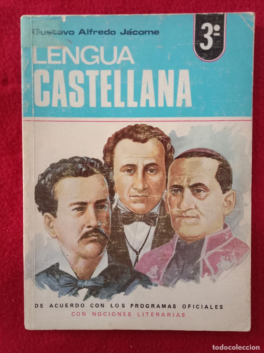 Libros: Lengua Castellana - 3&ordm; - Gustavo Alfredo J&aacute;come - Edit. Mantilla Hurtado, S.A. 1965