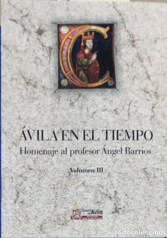 B&uuml;cher: &Aacute;vila en el tiempo. Homenaje al profesor &Aacute;ngel Barrios - III - Aa. Vv.