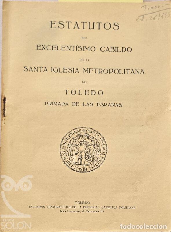 Livros em segunda m&atilde;o: Estatutos del Excmo. Cabildo de la santa iglesia metropolitana de Toledo, primada de las Espa&ntilde;as - A