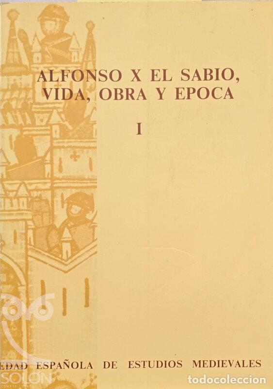 Livros em segunda m&atilde;o: Alfonso X el Sabio, vida, obra y &eacute;poca I. - Juan Carlos de Miguel Rodr&iacute;guez et al. (Eds-)